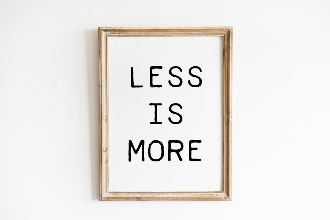 Less Is More Quote Poster Hand Lettered Minimalist Typography