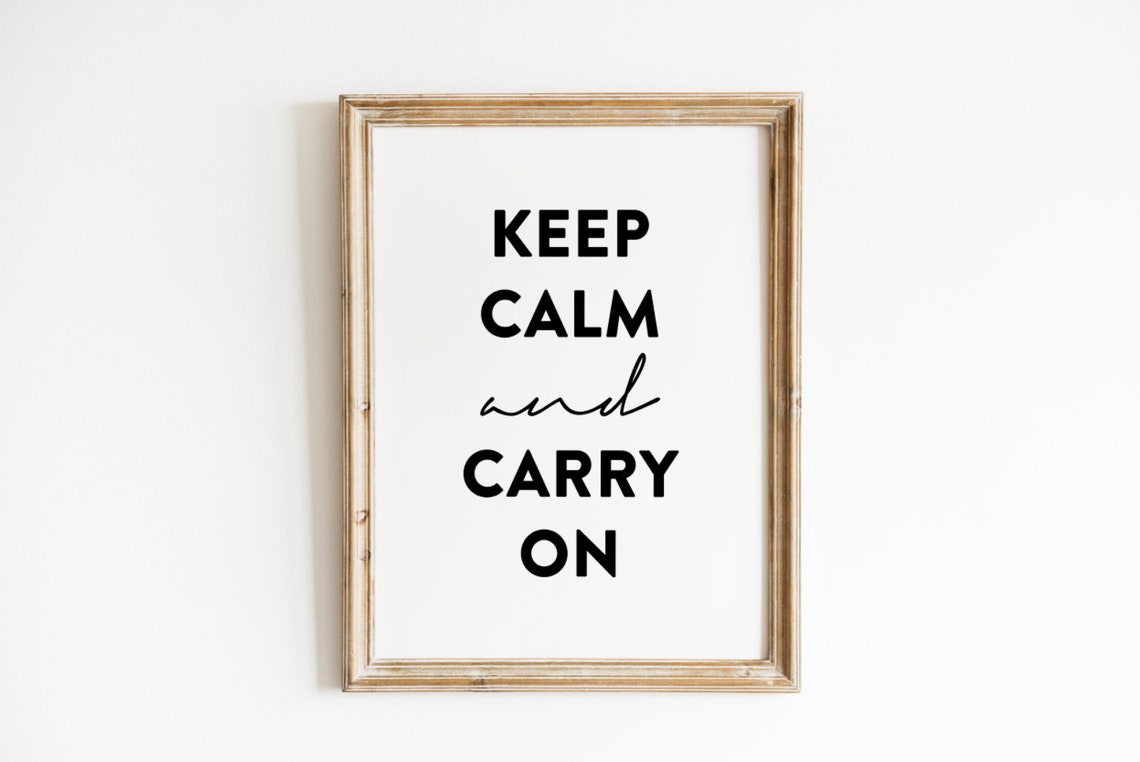 Keep Calm And Carry On Poster Mixed Script Bold Typography Art