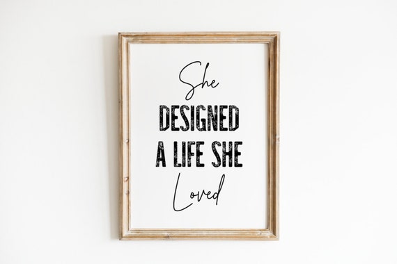 She Designed A Life She Loved Custom Quote Print Custom Text Print Custom Quote Custom Wall Art Quote Wall Art Personalized Quote