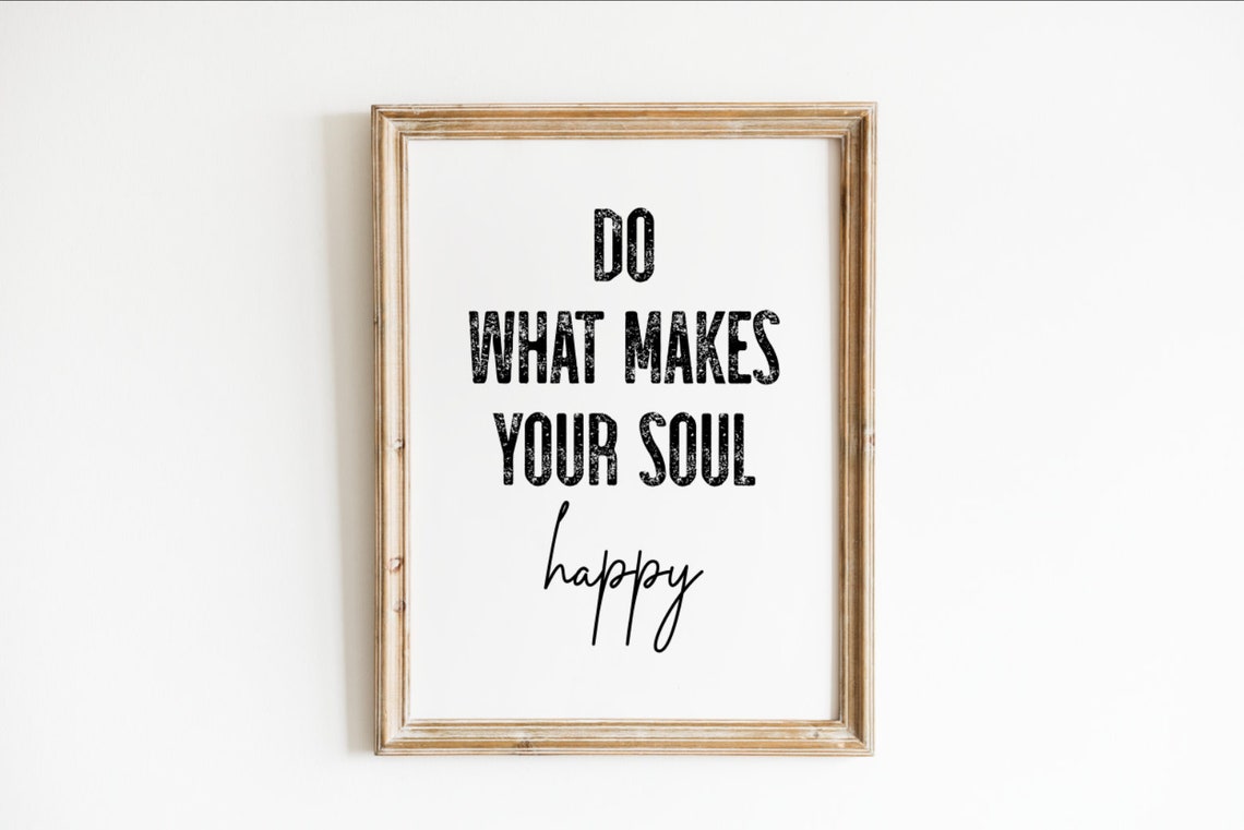 Do What Makes Your Soul Happy Poster Script Typography Quote Art