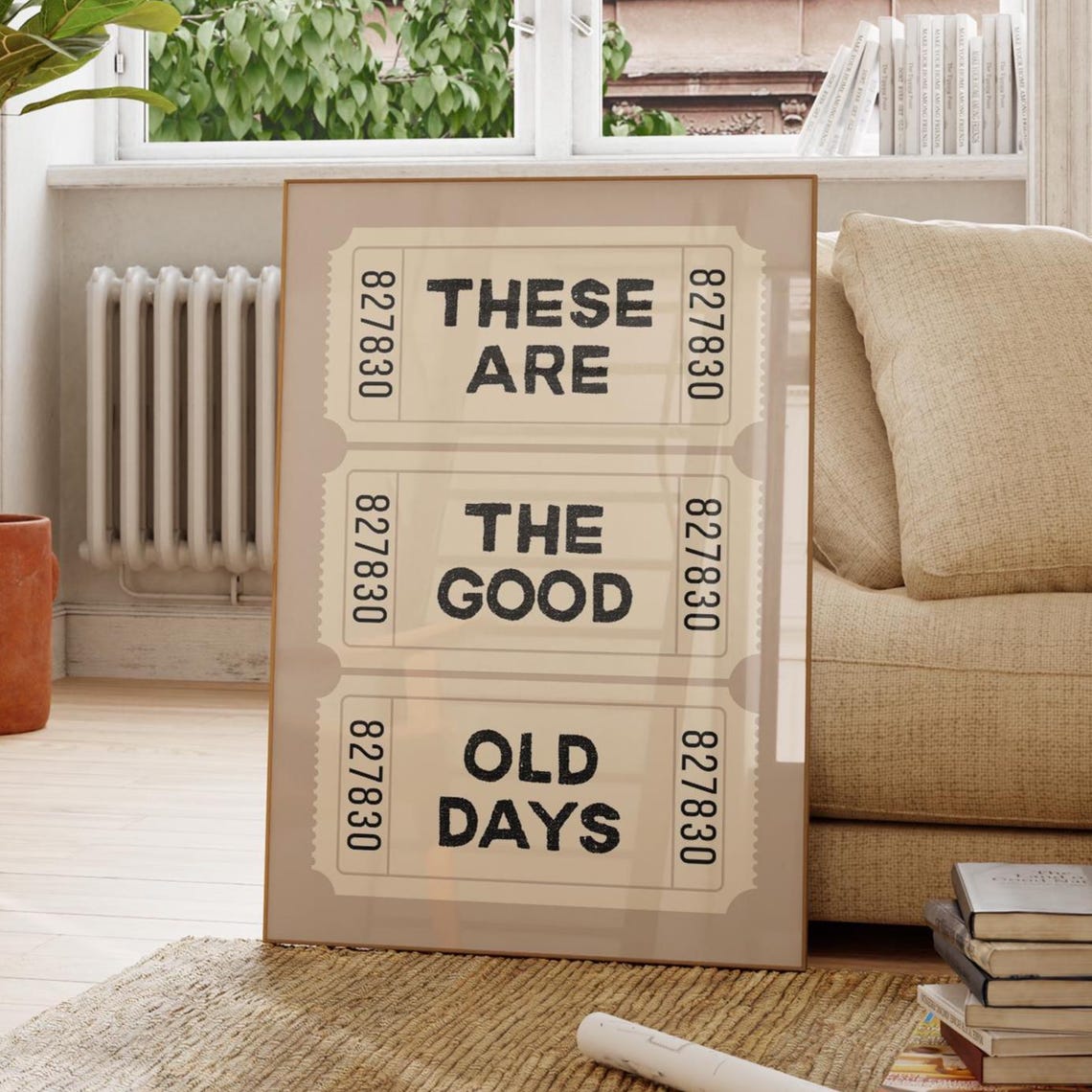 These Are The Good Old Days Beige Retro Ticket Stub Quote Poster