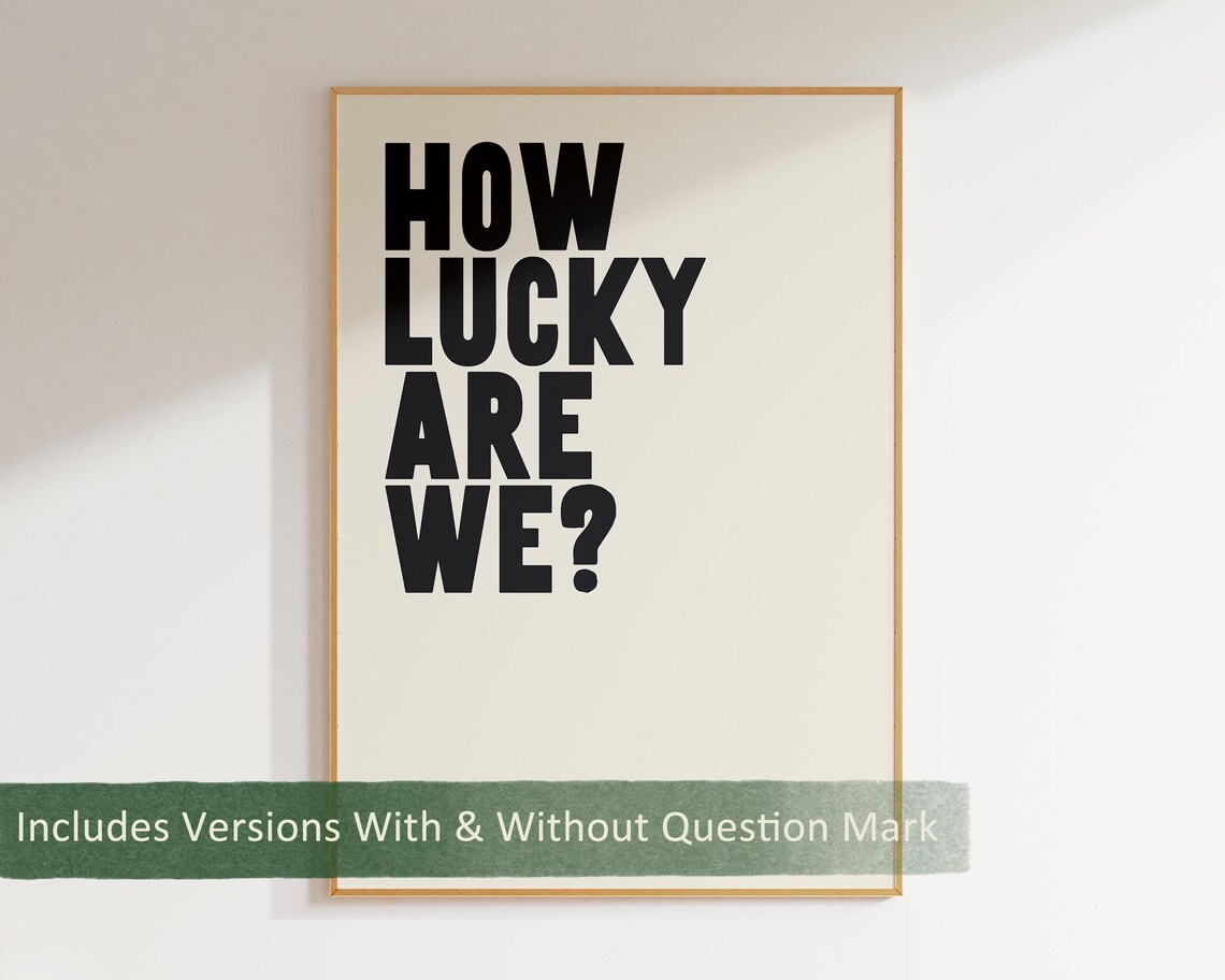 How Lucky Are We Print Modern Trendy Wall Art Inspirational Typography Poster A202 - Image 3