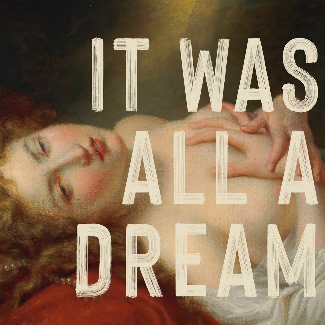 It Was All A Dream Classical Painting Quote Romantic Bedroom Print - Image 2