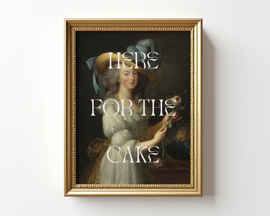 Here For The Cake Quote Print Funny Kitchen Wall Art Let Them Eat Cake Print Marie Antoinette Vintage Painting Dining Room Wall Decor