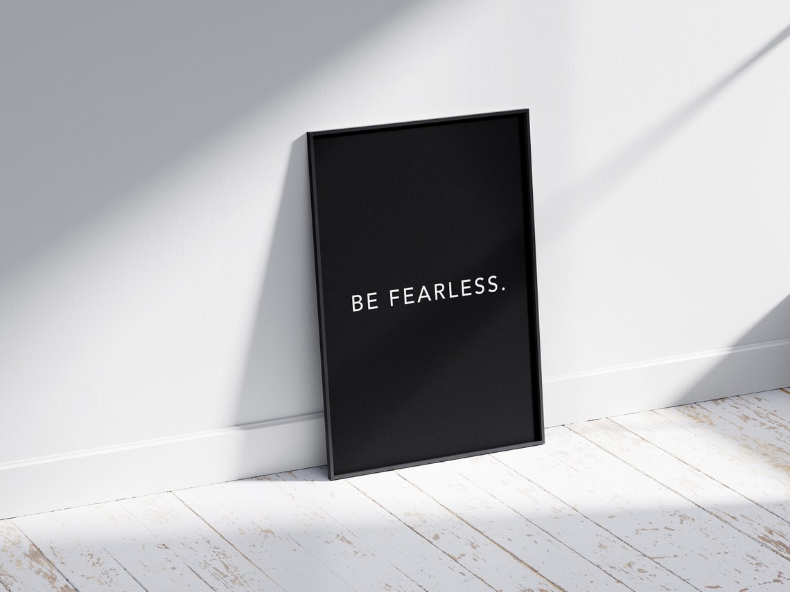 Be Fearless Minimalist White On Black Typography Quote Poster - Image 4