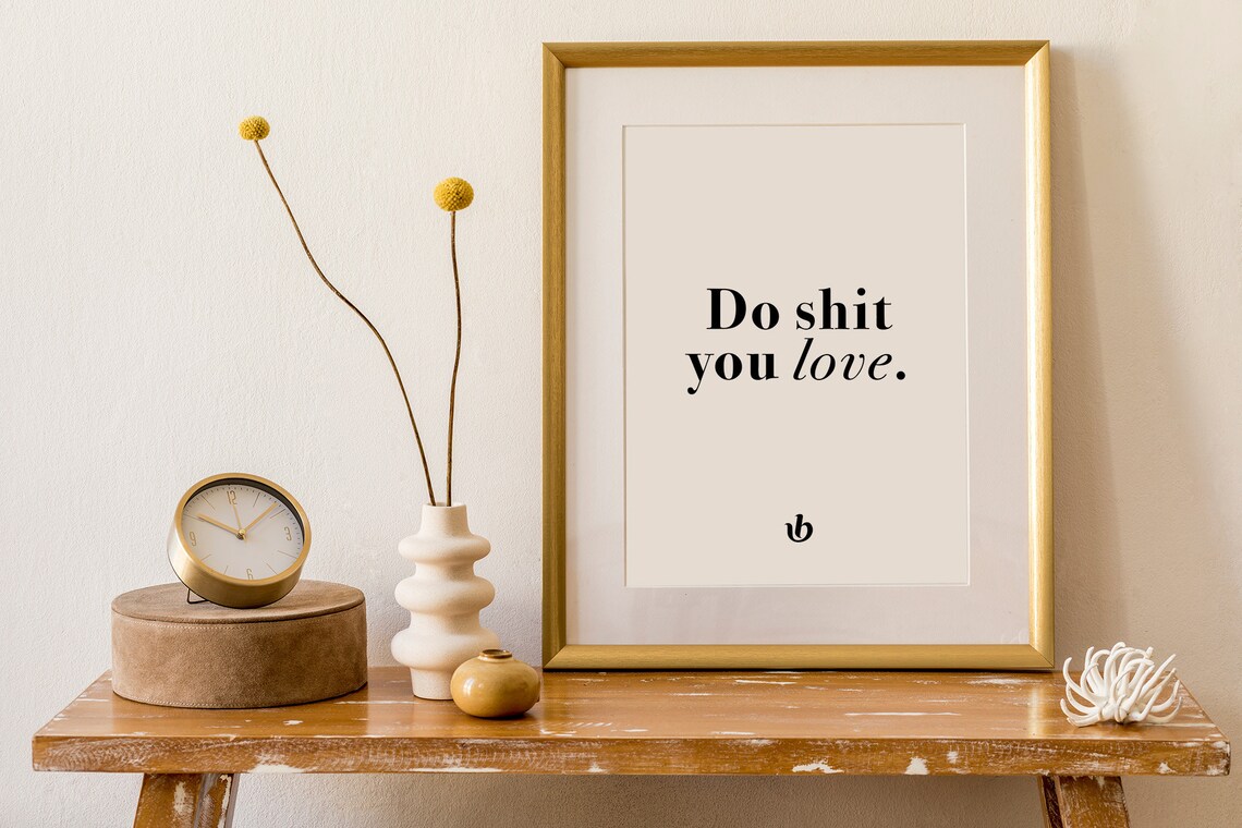 Do Shit You Love Bold Funny Motivational Typographic Quote Art Poster - Image 3