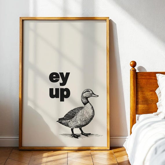 Ey Up Duck Print Funny Yorkshire Slang Beige Quote Poster