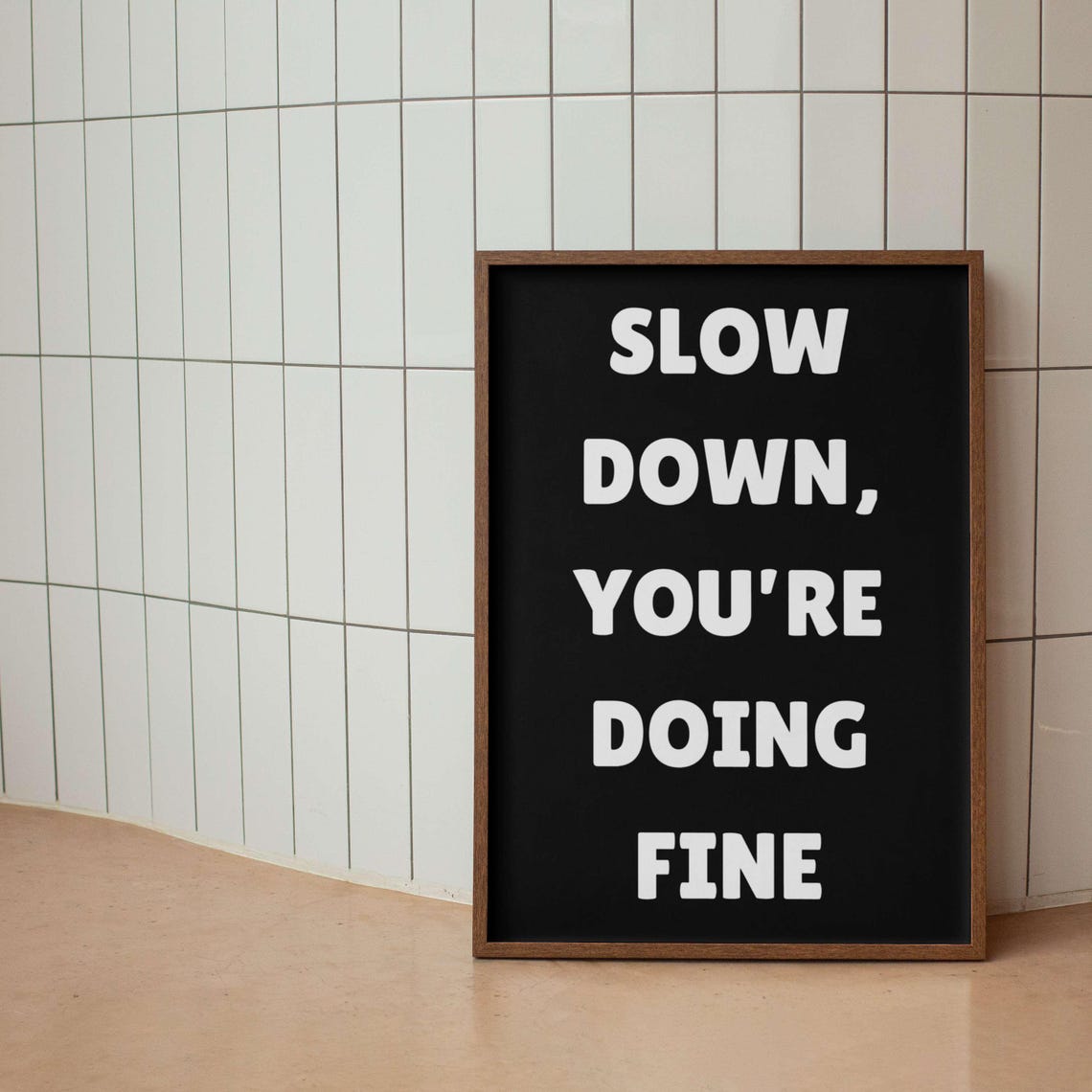 Slow Down Youre Doing Fine Gentle Calm Motivational Quote Poster - Image 5