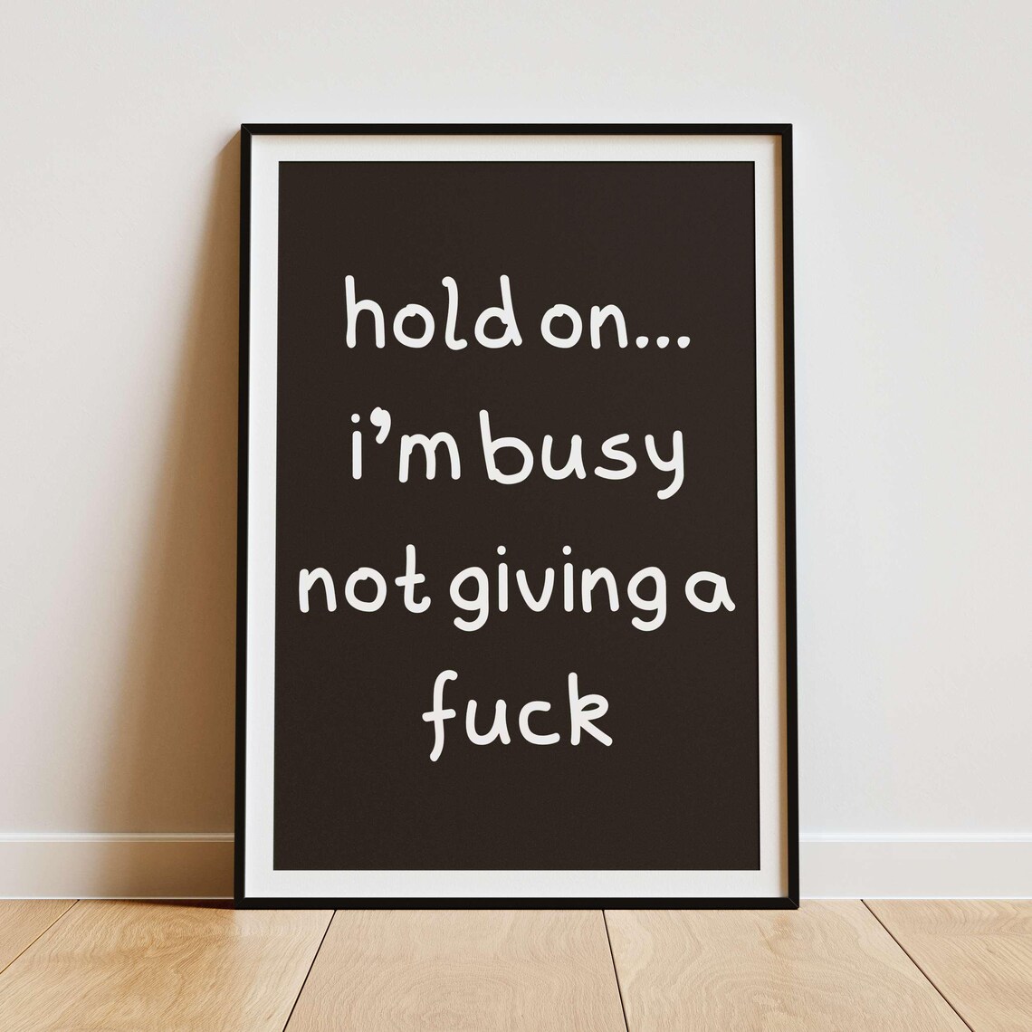 Hold On I Am Busy Not Giving a Fuck Sassy Navy Funny Quote Poster - Image 5