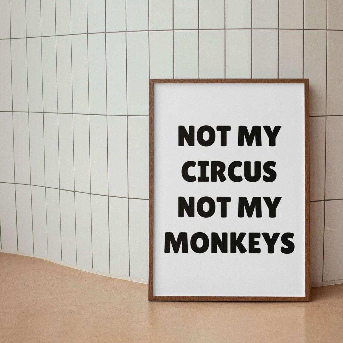 Not My Circus Not My Monkeys Bold Black Funny Office Quote Poster - Image 2