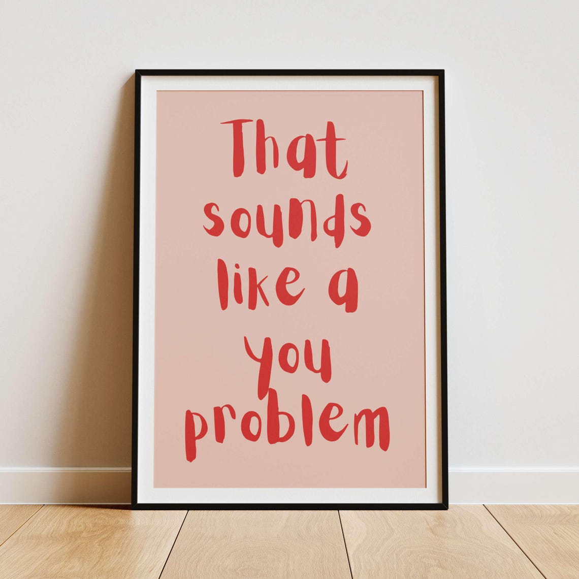 That Sounds Like a You Problem Sassy Navy Script Quote Poster - Image 2