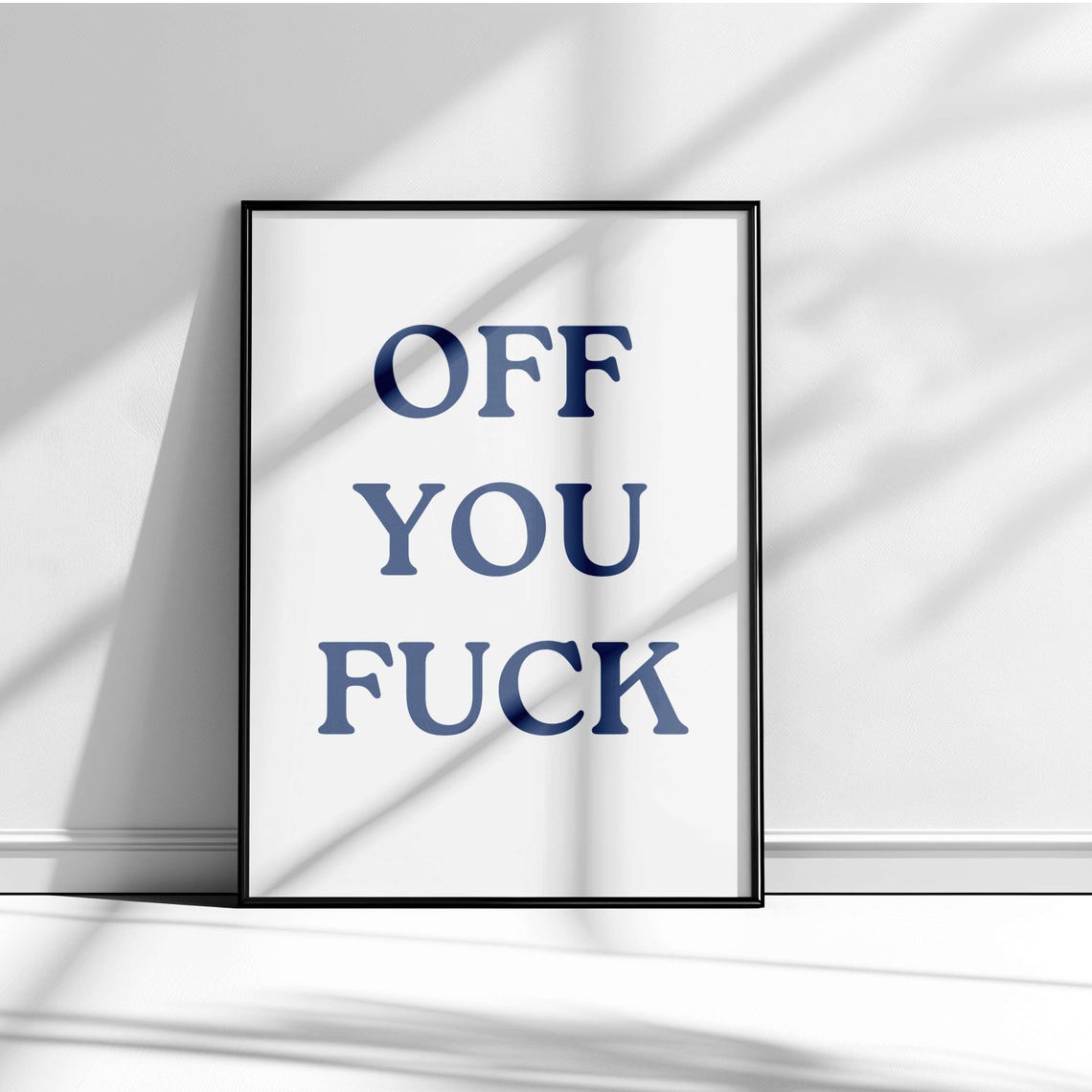 Off You Fuck Elegant Serif Bold Black Statement Quote Poster - Image 5