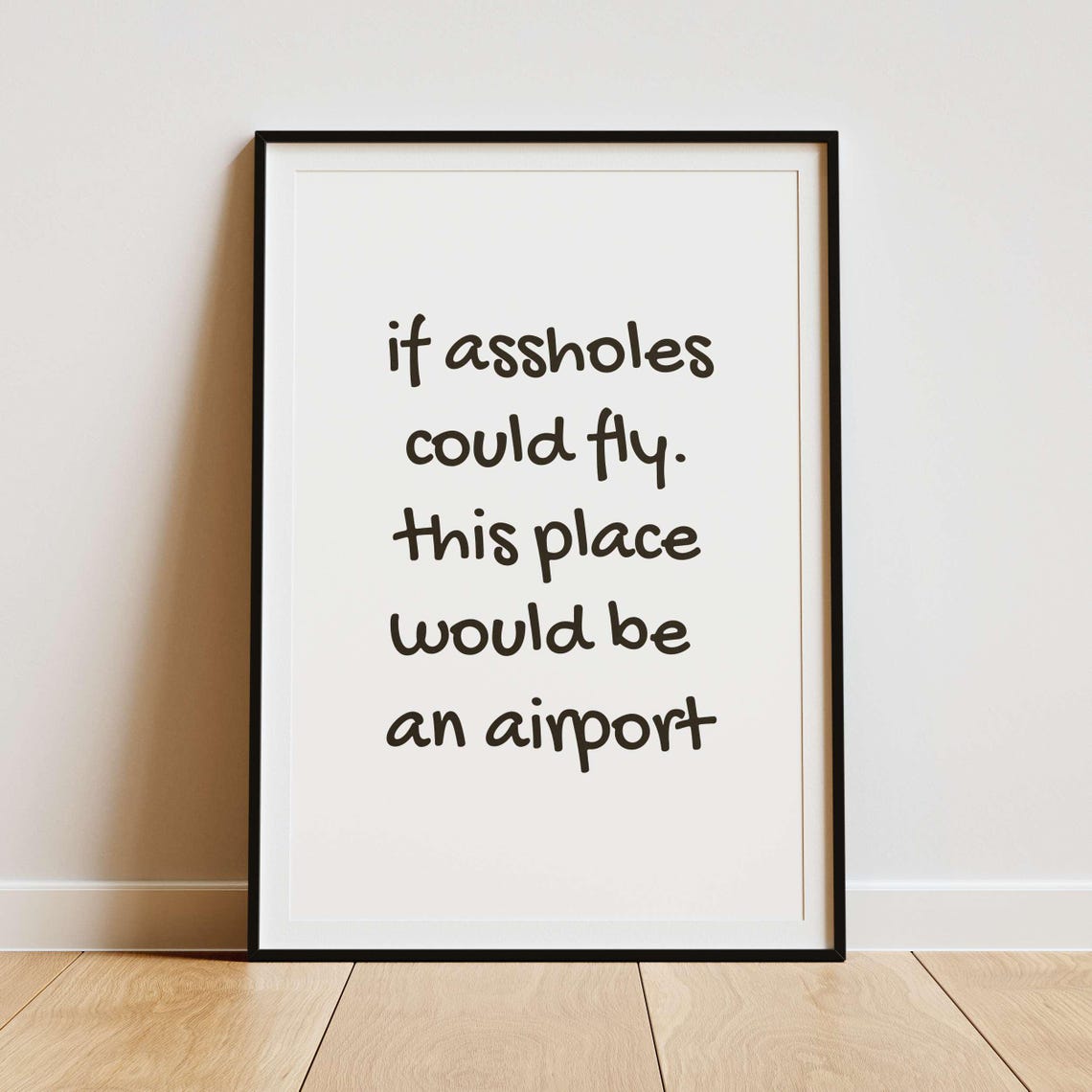 If Assholes Could Fly This Place Would Be An Airport Funny Poster - Image 2