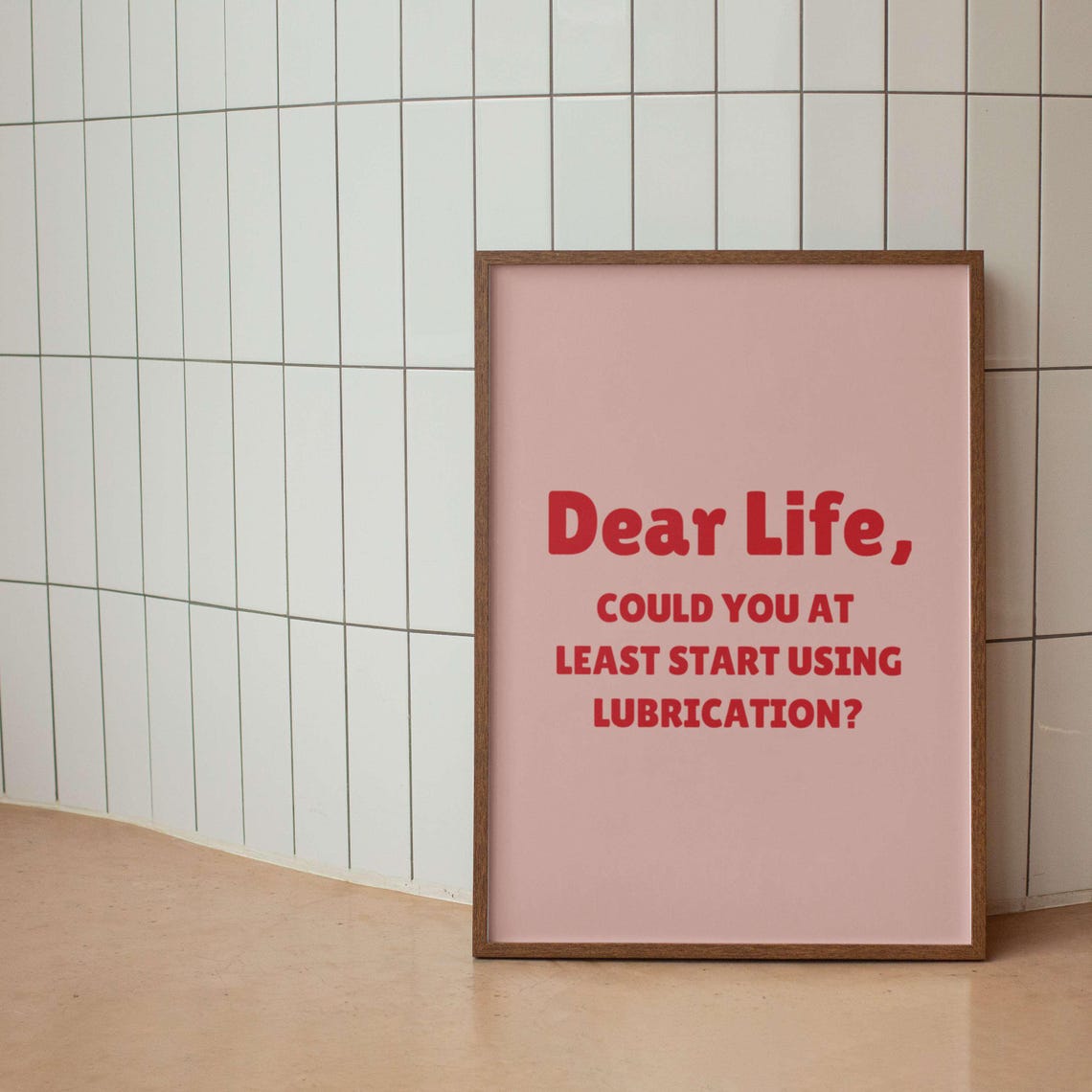 Dear Life Start Using Lubrication Black Sarcastic Quote Poster - Image 2