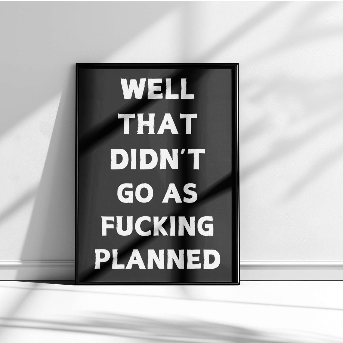Well That Did Not Go as Fucking Planned Red Sassy Quote Poster - Image 5