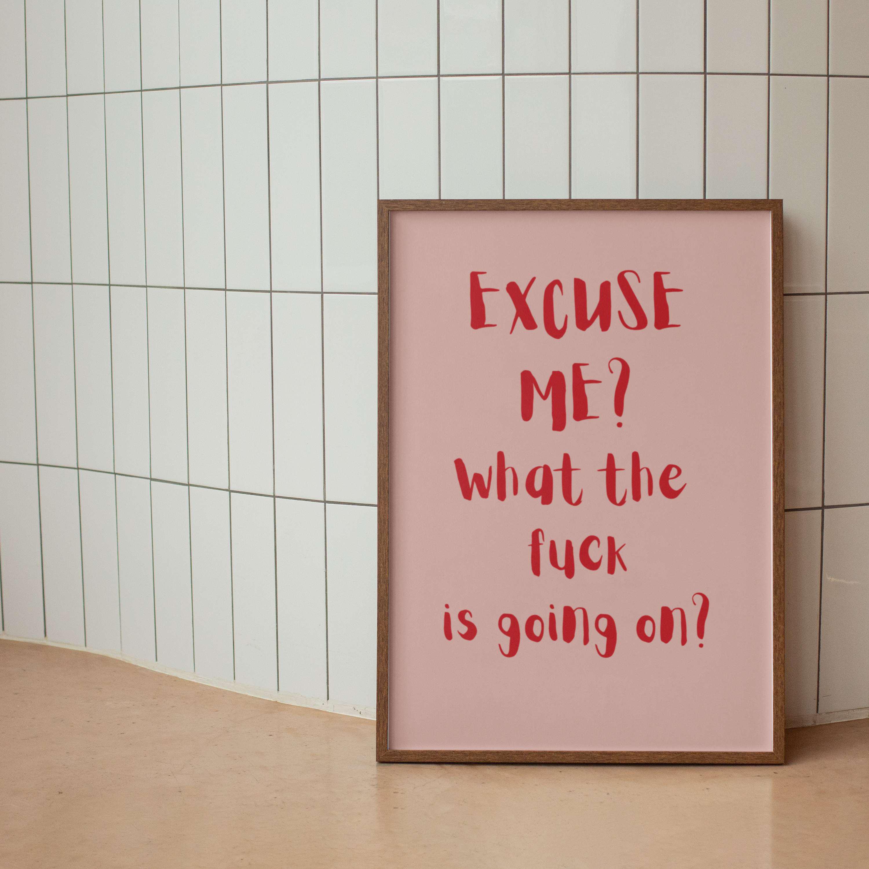 Excuse Me What The Fuck Is Going On Sage Green Funny Quote Poster - Image 3