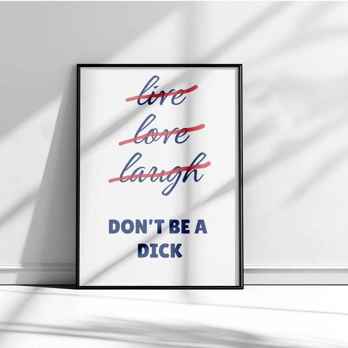 Live Love Laugh Crossed Out Dont Be a Dick Funny Home Poster - Image 4