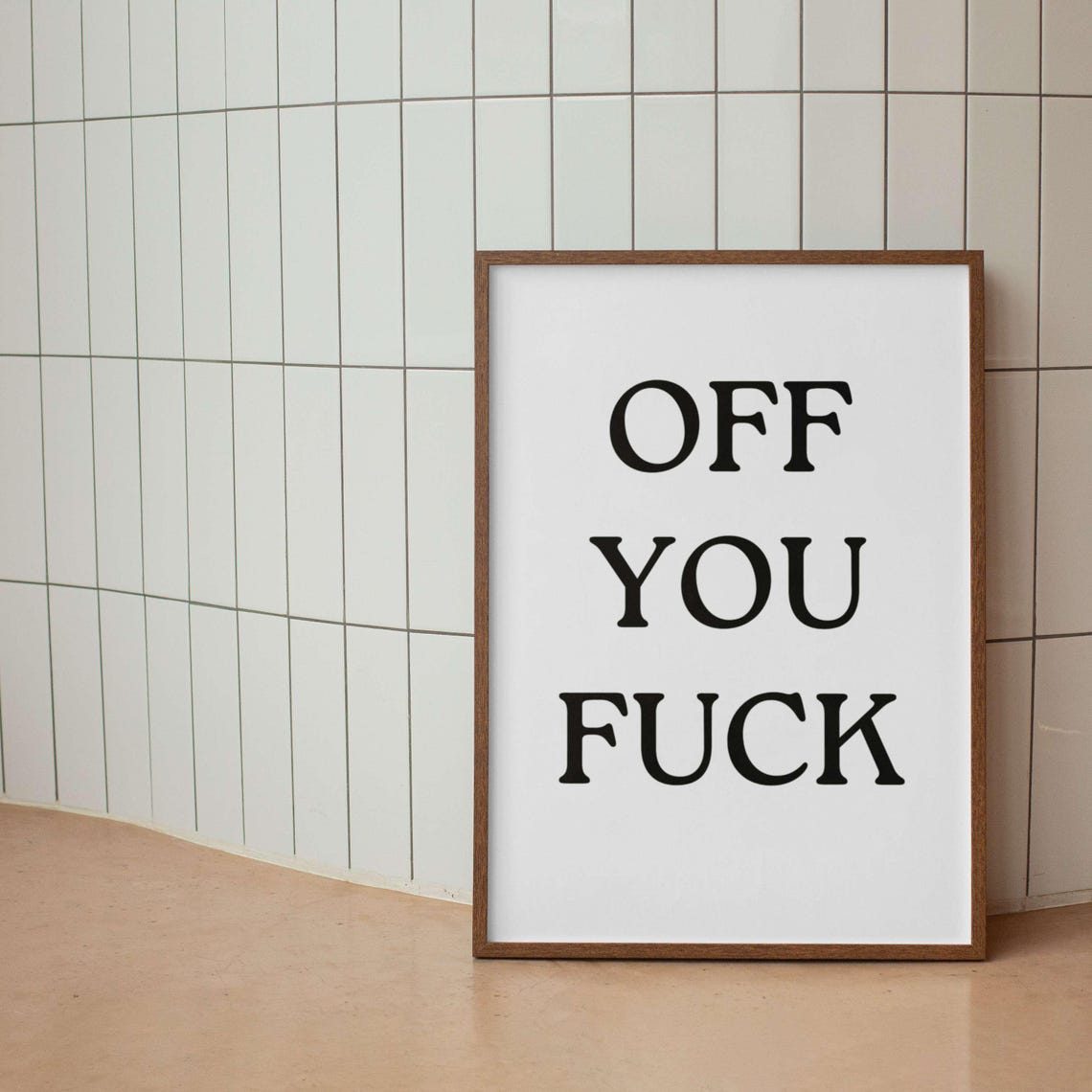 Off You Fuck Elegant Serif Bold Black Statement Quote Poster - Image 2