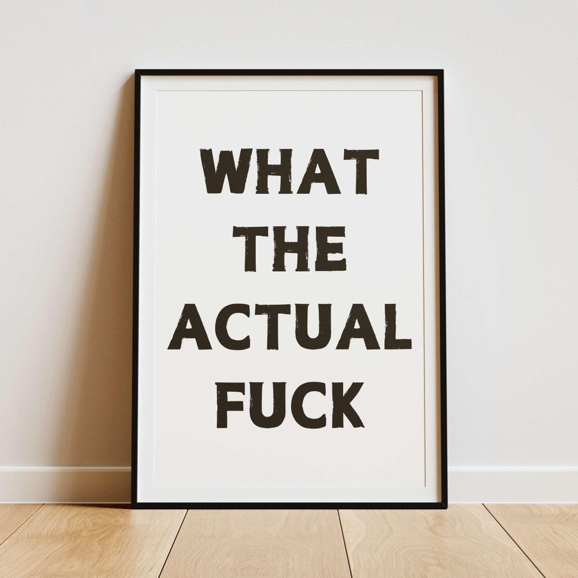 What The Actual Fuck Bold Black Cheeky Statement Quote Poster - Image 2