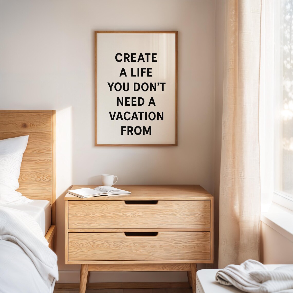 Create A Life You Don't Need A Vacation From - Minimalist Quote - Image 2