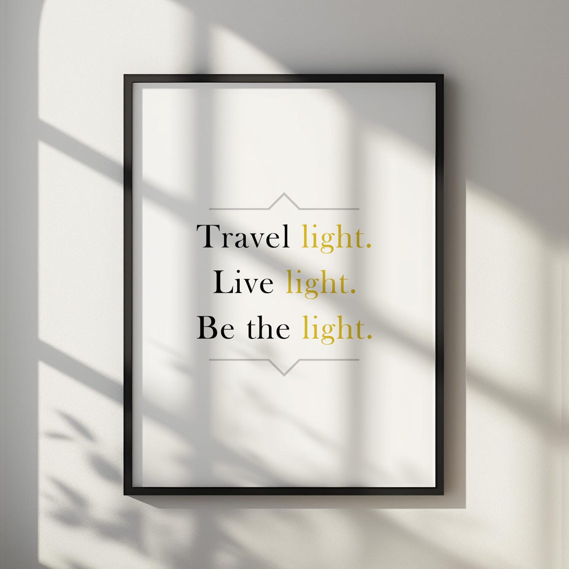 Travel Light Live Light Be the Light Gold Accent Quote Poster