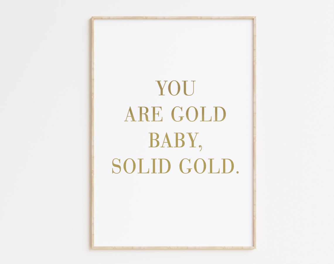 You Are Gold Baby Solid Gold Typography Quote Gold Foil Style Poster
