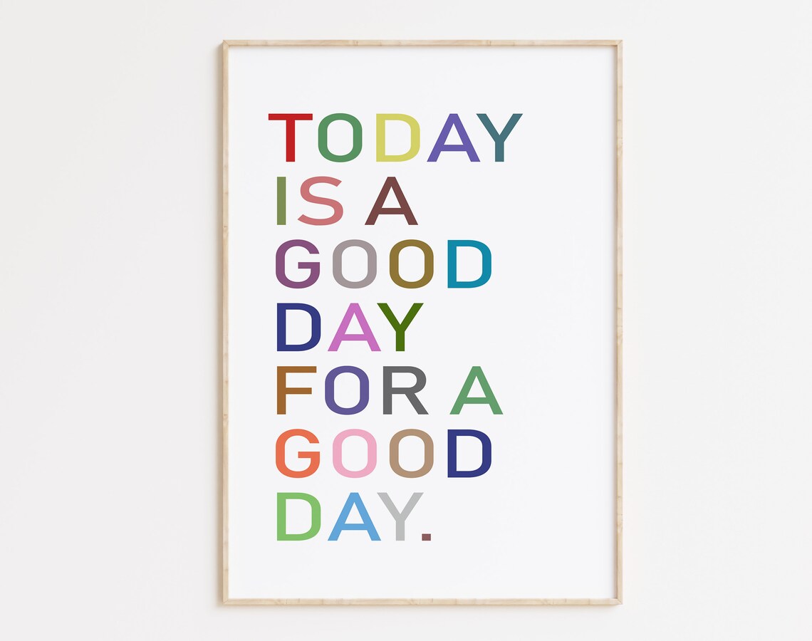 Today Is A Good Day For A Good Day, Rustic Quote