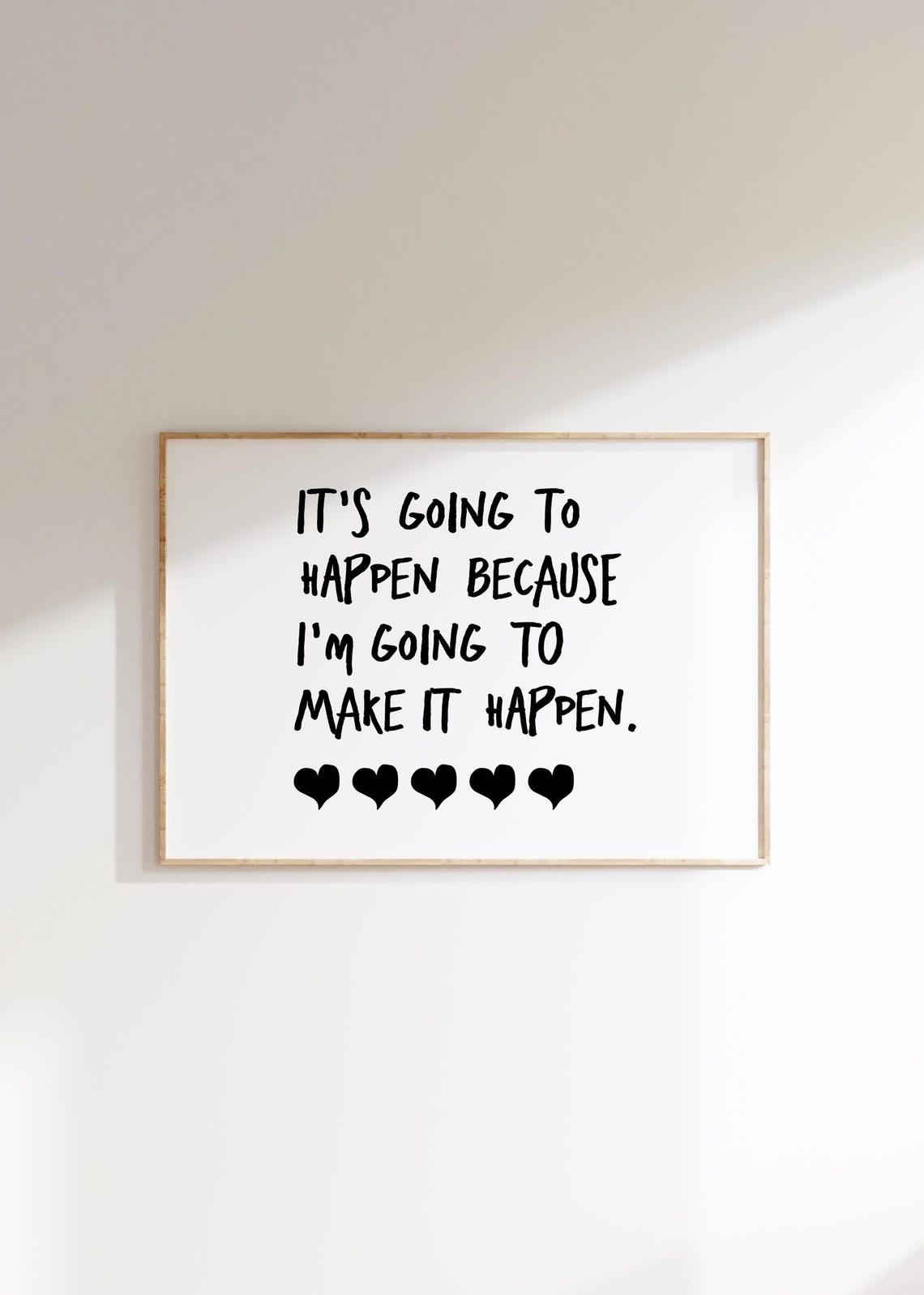 Its Going To Happen Because Im Going To Make It Happen Quote Poster