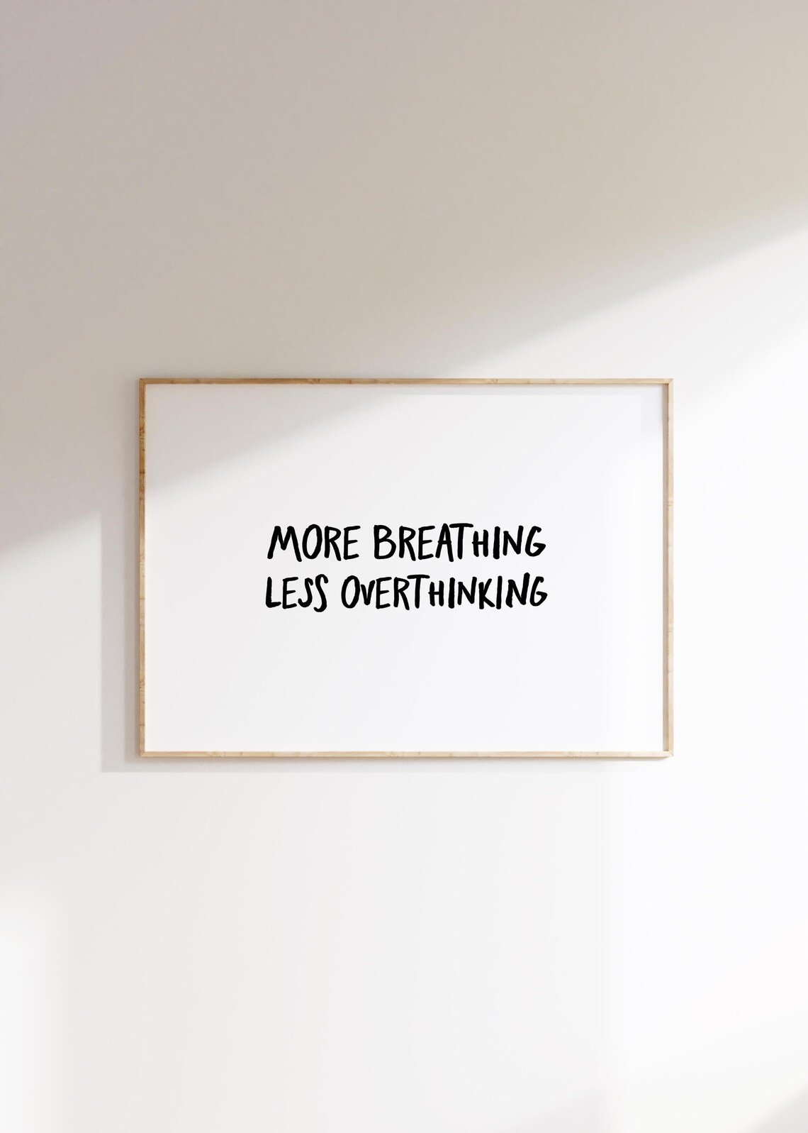 More Breathing Less Overthinking, Quote Print
