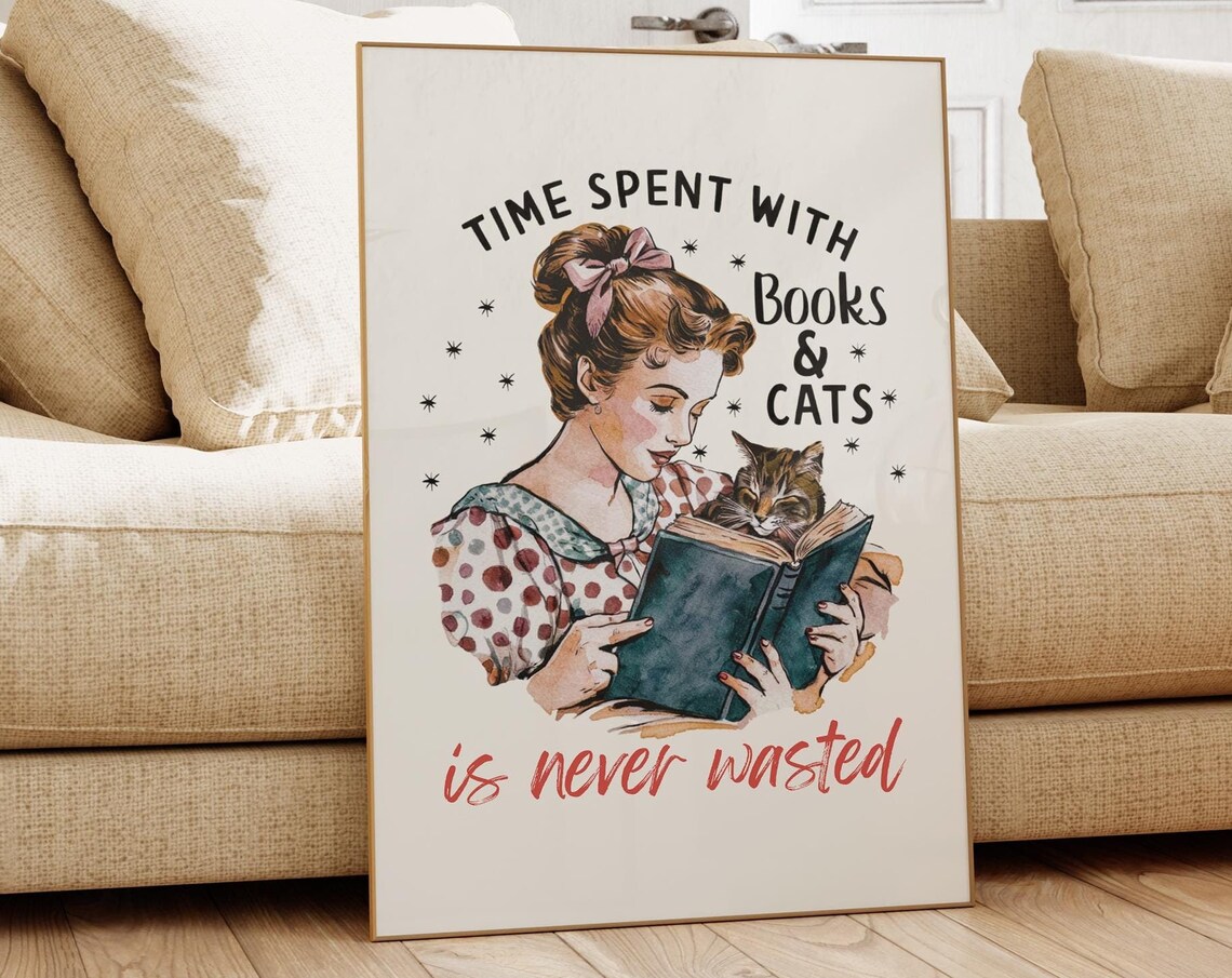 Time Spent With Books and Cats Is Never Wasted Bookish Quote Poster