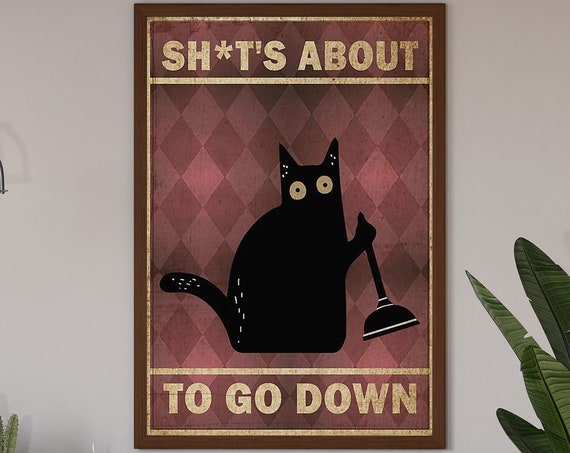 Black Cat Bathroom Poster, Shit's About to Go Down