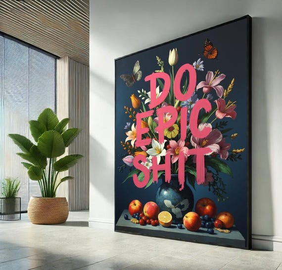 Do Epic Sht Canvas Wall Art Bold Motivational Floral Decor Modern Typography Print For Home Office Inspiration