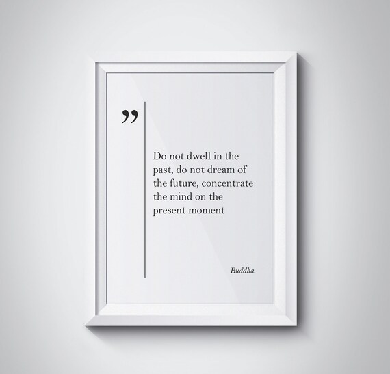 Buddha Present Moment Mindfulness Quote Print for Meditation Room