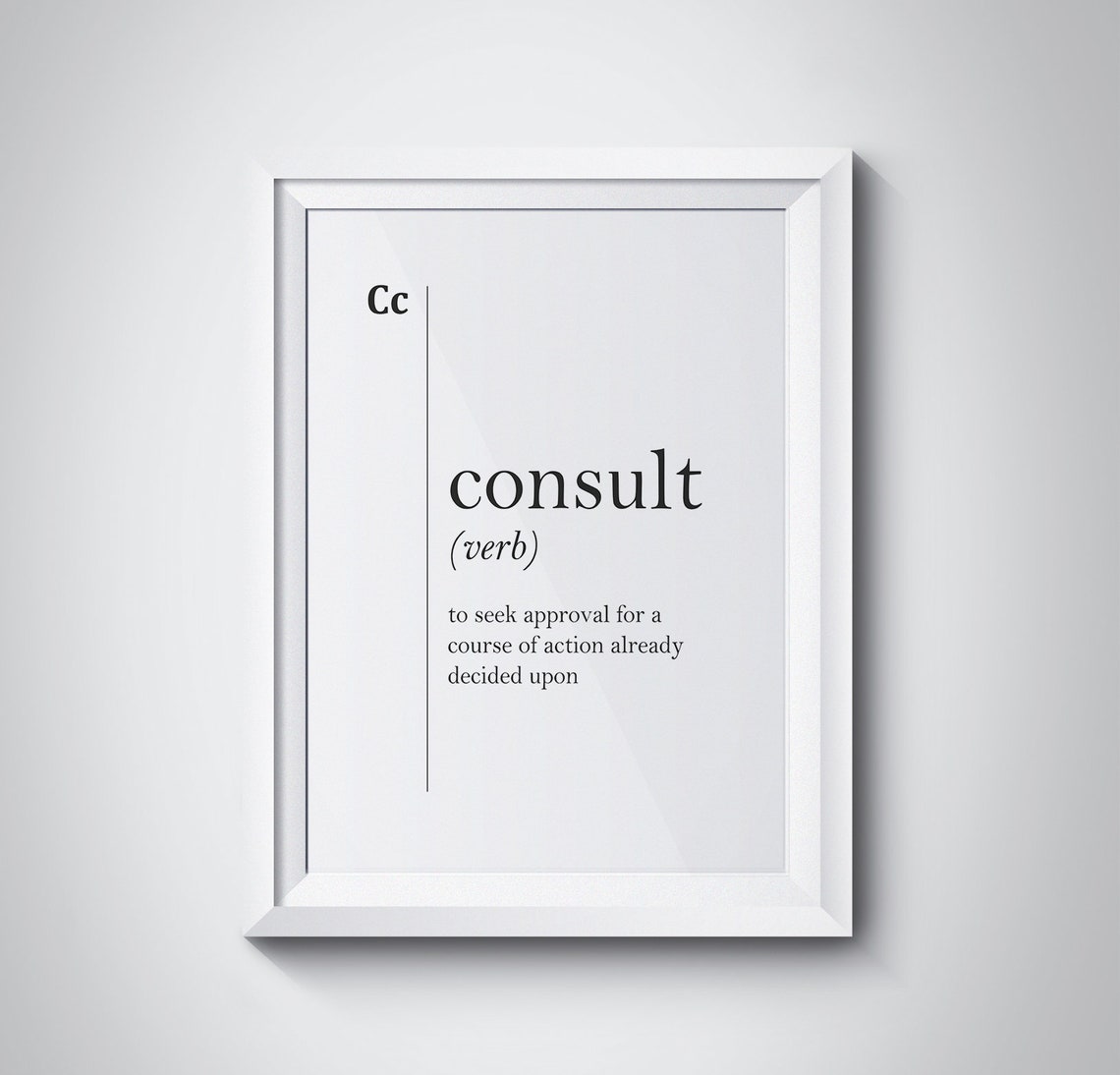 Funny Consult Definition Quote White Minimalist Typography Wall Art