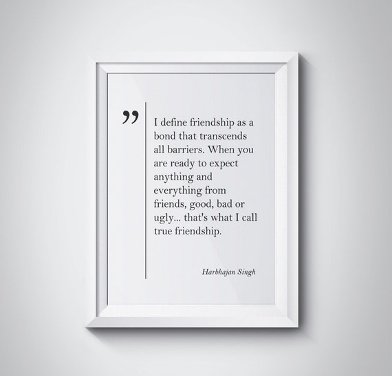 Harbhajan Singh Quote Friend Gift Friendship Print Harbhajan Singh Wall Art Friendship Wall Art Old Best Friend Gift Harbhajan Singh Print
