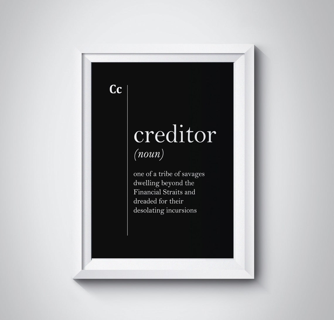 Creditor Satirical Dictionary Definition Typography Poster Gift