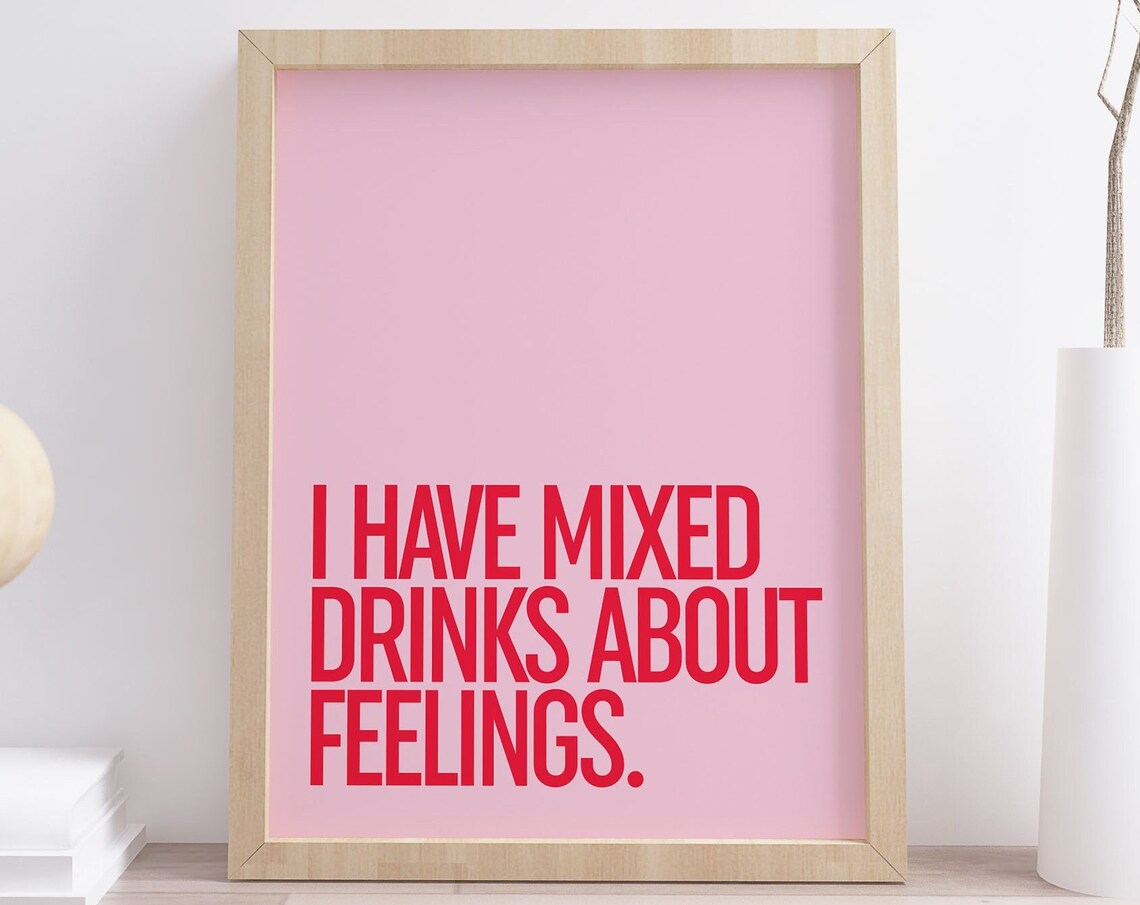 I Have Mixed Drinks About Feelings Funny Cocktail Quote Poster