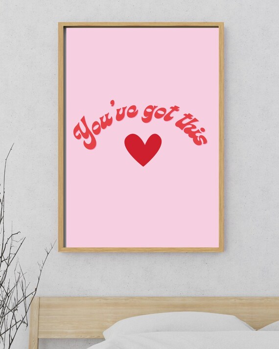 You Have Got This Bubbly Red Lettering With Heart On Pink Poster