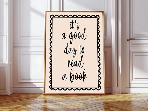 It's A Good Day To Read A Book Cream Bookish Script Quote Poster