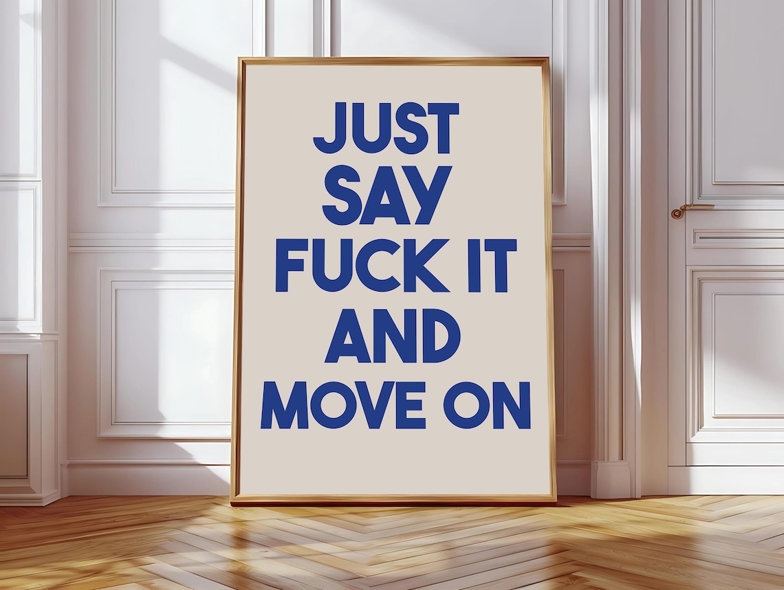 Just Say Fck It And Move On, Mental Health Typography