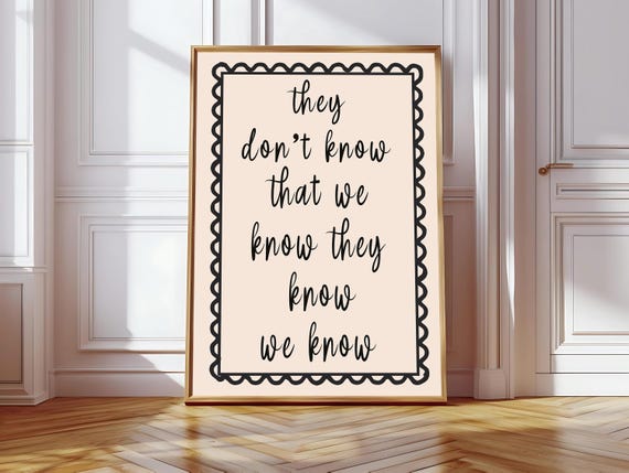 They Dont Know That We Know Friends Art Print Funny Friends Home Decor Print Neutral Wall Art Dorm Decor Gift For Friends Wall Decor