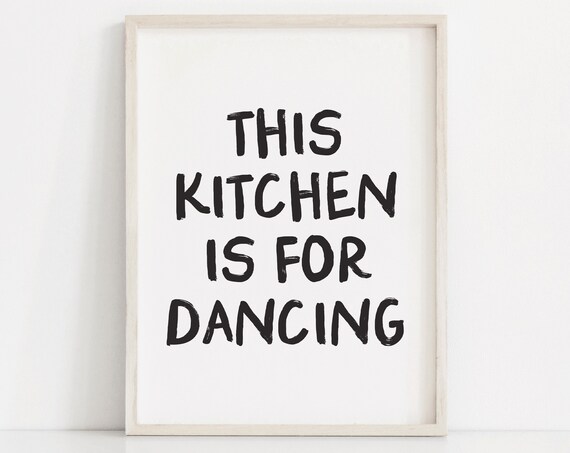 This Kitchen Is For Dancing Bold Brush Letter Kitchen Poster