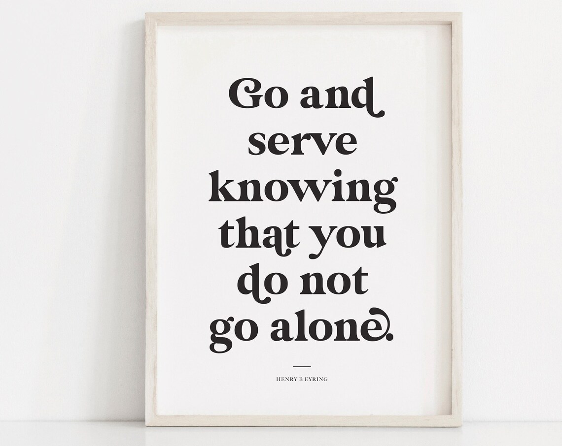 LDS Go And Serve Missionary Quote Art Print