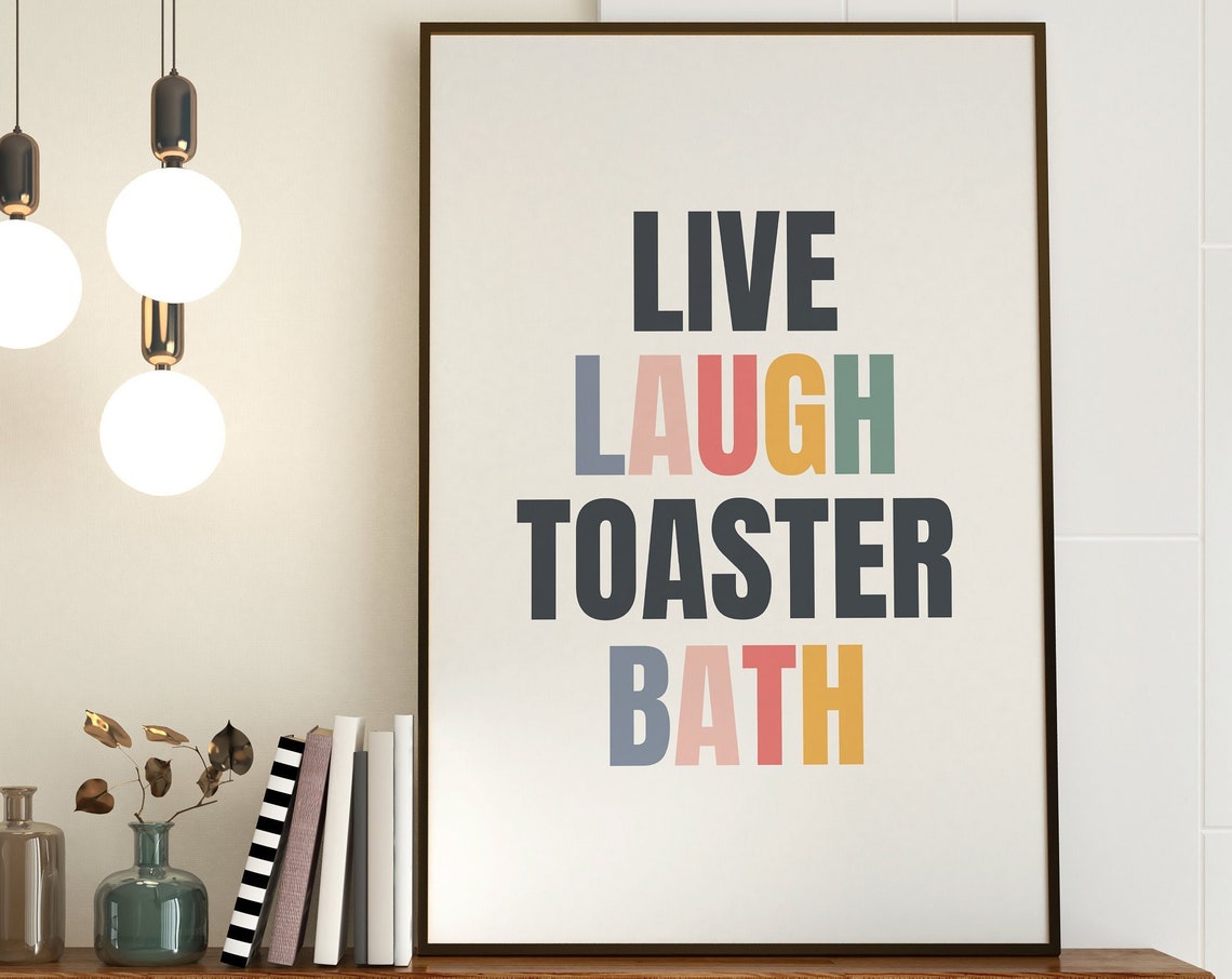 Live Laugh Toaster Bath Dark Humor Typography Bathroom Poster