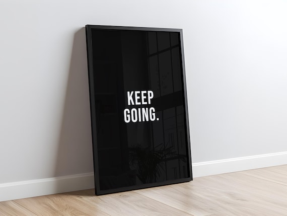 Keep Going Minimal Black And White Motivational Office Poster