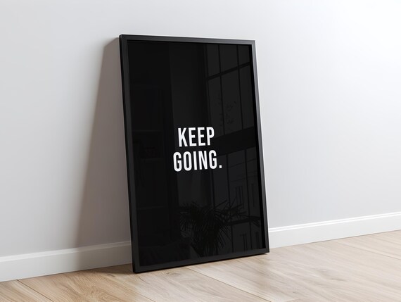 Motivational Keep Going Wall Art Office Decor Inspirational Poster Reminder Simple Minimal Home