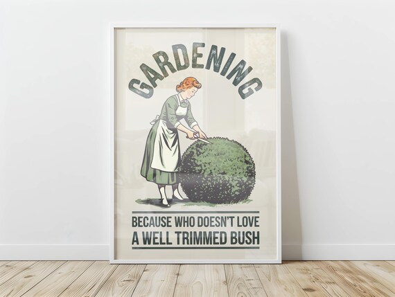 Funny Gardening Print Vintage Style Wall Art For Plant Lovers Gift Gardener Humorous Nature Poster