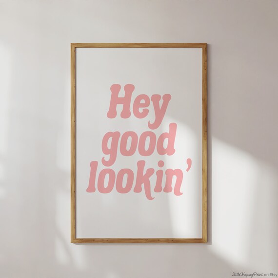 Hey Good Lookin Print Blush Pink White Positive Bathroom Retro Cute Funky Funny Quote Girly Typography Home Decor Instant Download