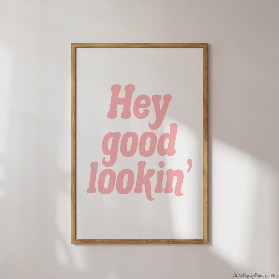 Hey Good Lookin Blush Pink Retro Typography Bathroom Wall Poster