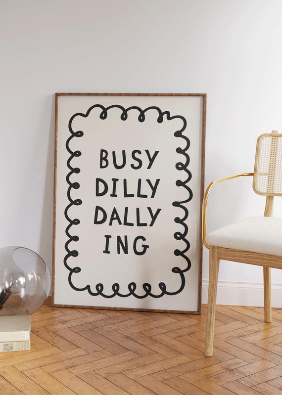 Busy Dilly Dallying Print Aesthetic Apartment Preppy Bedroom Decor Cute Wall Art Dorm Decor Large Living Room Print Quirky Gift
